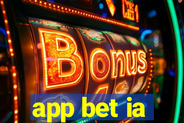 app bet ia